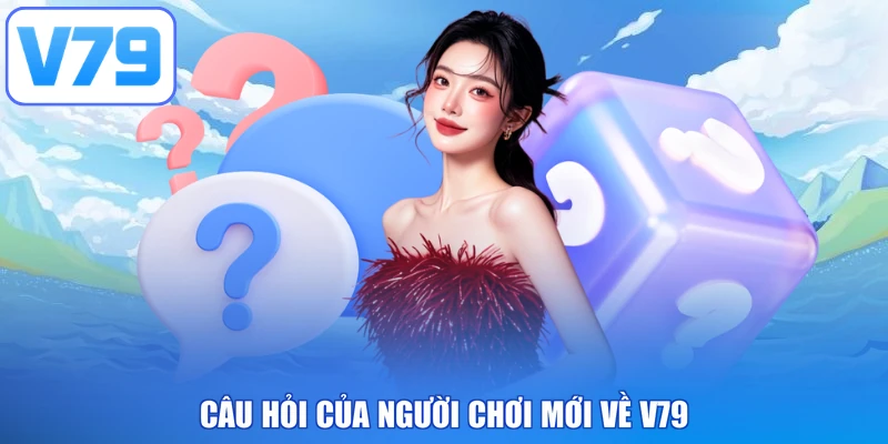 Câu hỏi của người chơi mới về V79